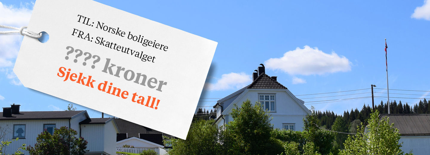 Et kort med teksten "Til norske boligeiere. Fra Skatteutvalget. Sjekk dine tall!"